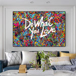 Do What You Love Inspirational Posters And Prints Graffiti 